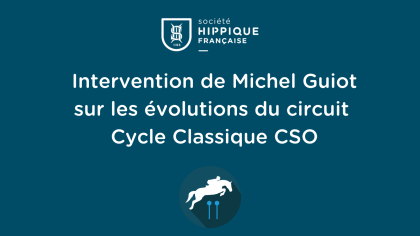 Lire l'actualité Intervention de Michel Guiot sur les évolutions du Circuit CSO Cycle Classique